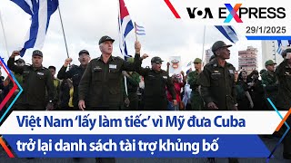 Việt Nam ‘lấy làm tiếc’ vì Mỹ đưa Cuba trở lại danh sách tài trợ khủng bố | Truyền hình VOA 29/1/25