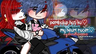 ✧ Pembalap hati ku♡ || My heart racer♡ ✧ [Gcmm Indonesian x English]