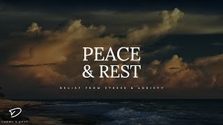 PEACE & REST: Instrumental Music for Relief from Stress & Anxiety