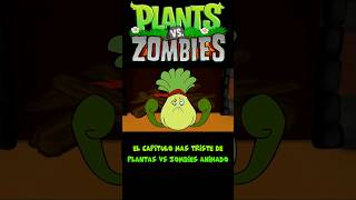 El vídeo más triste de plantas vs zombies animado parte 1