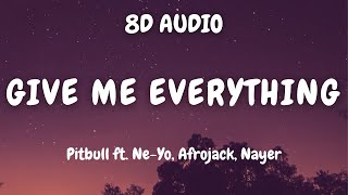 Pitbull ft. Ne-Yo, Afrojack, Nayer - Give Me Everything (8D AUDIO)🎧
