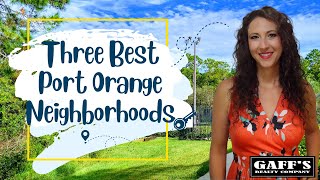 Three Best Port Orange Florida Neighborhoods | LoKation