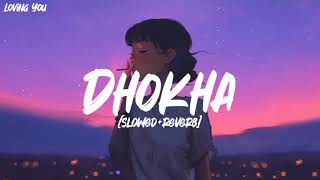 Dhokha - Arijit Singh / LoFi Mix / slowed+reverb / Loving You