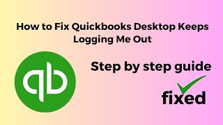 How to Fix Quickbooks Desktop Keeps Logging Me Out