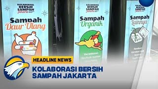 [HEADLINE NEWS 17/11] Kolaborasi Bersih Kerjasama Pengelolaan Sampah di Jakarta