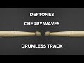 Deftones - Cherry Waves (drumless)