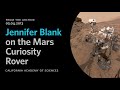 Jennifer Blank on the Mars Curiosity Rover | California Academy of Sciences