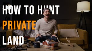 The BEST way to get hunting permission - How to ask for permission to hunt on private land?