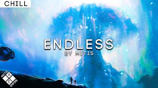 MitiS - Endless | Chill