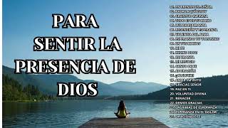 SIENTE LA PRESENCIA DE DIOS EN TU CASA CON ESTAS ALABANZAS, MUSICA CRISTIANA 2025 , MUSICA ADORACION