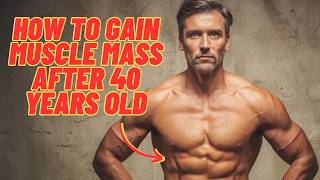 How to Gain Muscle Mass After 40 Years Old !