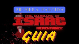 Guía primera partida The Binding Of Isaac Repentance/Rebirth/Afterbirth