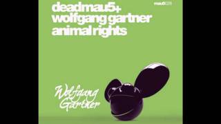 Animal Rights (Original Mix) - Wolfgang Gartner, Deadmau5