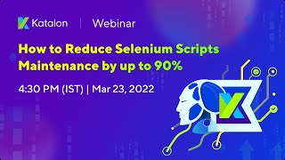 [Webinar] How To Reduce Selenium Scripts Maintenance by up to 90%