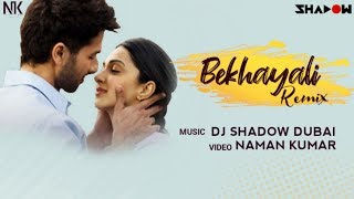 Bekhayali Remix | DJ Shadow Dubai | Kabir Singh | Shahid Kapoor | Kiara Advani