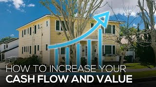 7 PRO TIPS TO INCREASE the Cash Flow and Value of Your Investment Property