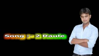 2 Raule by ajay