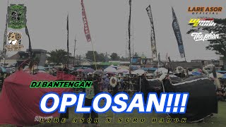 DJ BANTENGAN !!  OPLOSAN (SURO BADOK) -TERBARU STYLE GAYENG - LIVE IN LAPANGAN KEMANTREN (JABUNG)