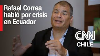 Rafael Correa habló con CNN por crisis en Ecuador: Cree que falta un cambio de gabinete | CNN Prime