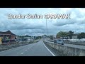 Sarawak highway SERIAN TOWN TO SIBURAN🚙