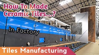 டைல்ஸ் தயார் செய்வது எப்படி? | How To Made Ceramic Tiles In Factoy - In Tamil #Tiles #Manufacturing