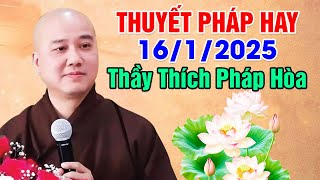 THUYẾT PHÁP HAY NGÀY 16/1/2025 | Thầy Thích Pháp Hòa - Tu Viện Tây Thiên Canada