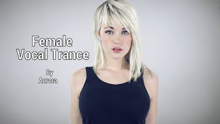 Female Vocal Trance | The Voices Of Angels #21