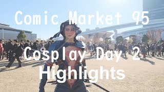 Comiket 95 Cosplay Day 2 Highlights / コミケ95コスプレ