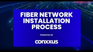 Conxxus Fiber Installation Process