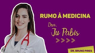 Trajetória para faculdade de medicina | Ju Pabis