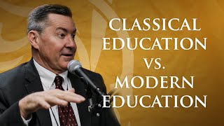 Classical Education vs. Modern Education |  Martin Cothran | Classical Et Cetera