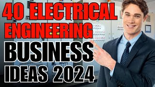 40 Electrical Business Ideas for Electrical Engineers in 2024