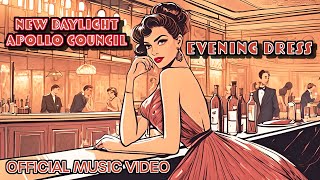 Evening dress [Official Music Video] - New Daylight Apollo Council