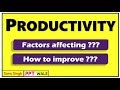 PRODUCTIVITY | Meaning | Factors affecting | Ways to improve productivity | BBA/MBA | ppt