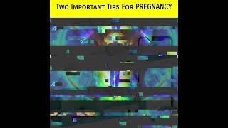 🔷2 Main Tips For Pregnancy▶️ | #Shorts