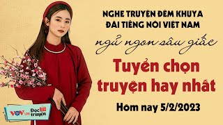 Nghe Truyện Đêm Khuya Ngủ Ngon Đài Tiếng Nói Việt Nam VOV | 10 Truyện Hay Nhất Hôm Nay 5/2/2023
