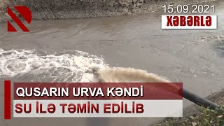 Qusarın Urva kəndi su ilə təmin edilib