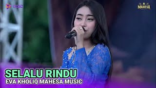 SELALU RINDU - EVA KHOLIQ - MAHESA MUSIC LIVE PEACELOVE GROBOGAN