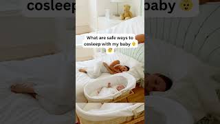 What are Safe Ways to Cosleep with your Baby 😴👶 #shortsviral #shorts #newbornbaby