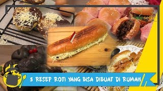 5 Resep Roti Homemade yang Enak dan Bisa Dijadikan Usaha, Wajib Dicoba!