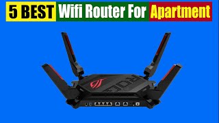 Best Wifi Router For Apartment - Top 5 Reviews