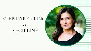 Step-parenting and Discipline