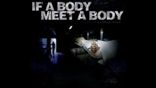 If A Body Meet A Body (A Short documentary about working at the coroner's office in Los Angeles)