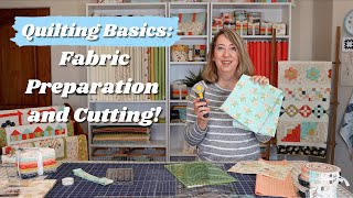 Quilting Basics: Fabric Preparation and Cutting