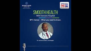 Smooth Health EP 1: Cancer - What You Need to Know