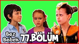 Bez Bebek 77.Bölüm - Full Bölüm - Tek Parça