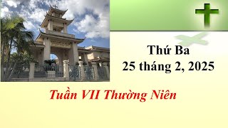 Thánh Lễ Thứ Ba ngày 25-02-2025 lúc 8:30 sáng giờ California, U.S.A.