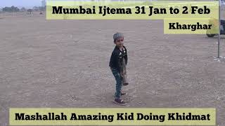 Mumbai Ijtema 2025 - Kharghar - Amazing Kid  Doing Khidmat In Ijtema Gaah