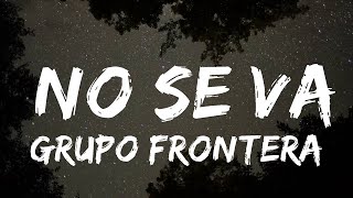 Grupo Frontera - No se va (Lyrics)  | 30mins Chill Music