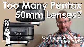 Too Many Pentax 50mm f/1.4 Lenses? | Cameras \u0026 Coffee 6 June 2023